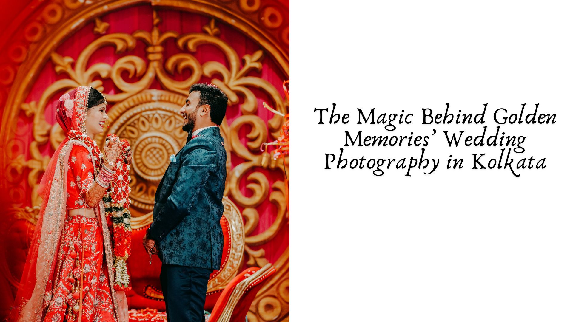 The Magic Behind Golden Memories’ Wedding Photography in Kolkata