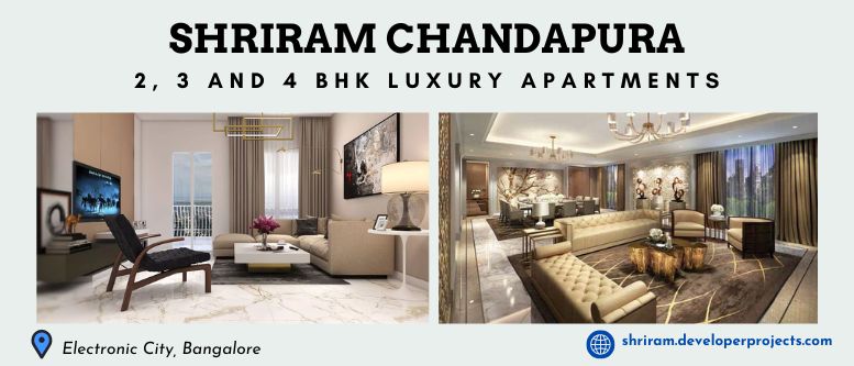Shriram Chandapura Bangalore| One-Stop Happiness Solution for Life
